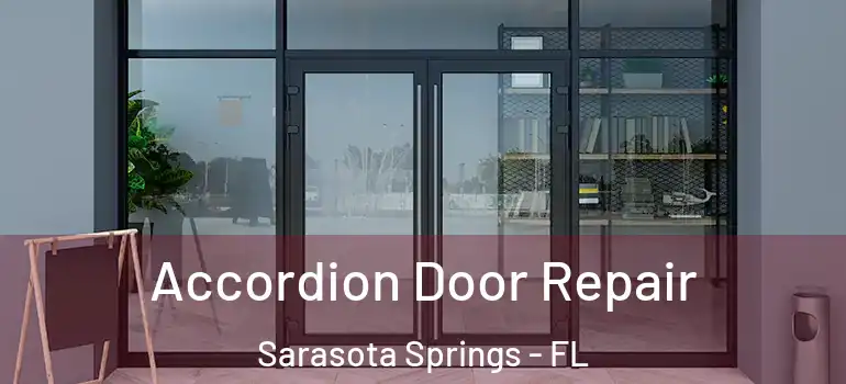 Accordion Door Repair Sarasota Springs - FL