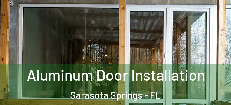 Aluminum Door Installation Sarasota Springs - FL