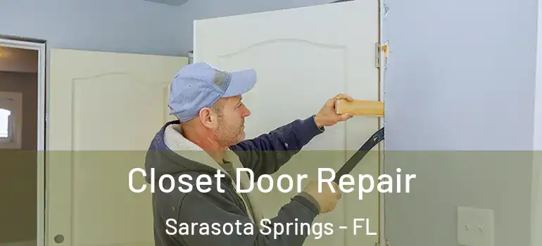 Closet Door Repair Sarasota Springs - FL