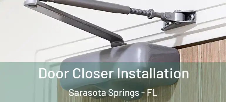 Door Closer Installation Sarasota Springs - FL