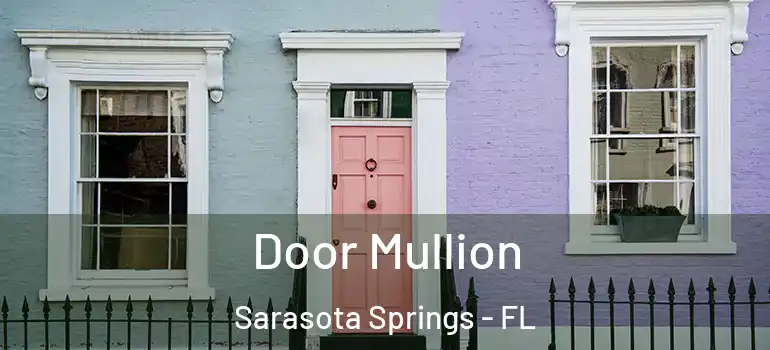 Door Mullion Sarasota Springs - FL