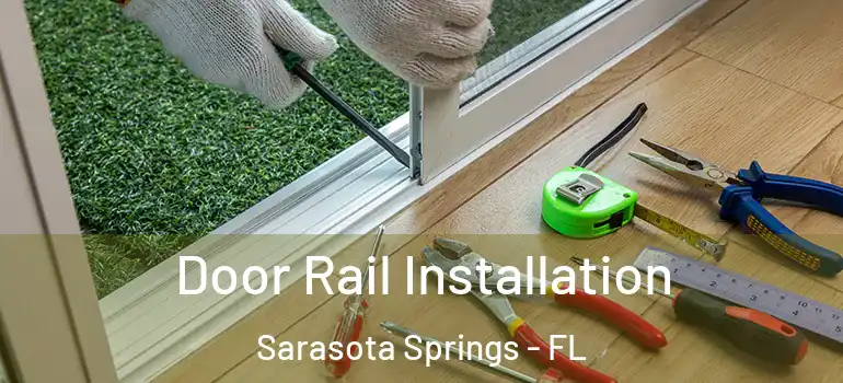 Door Rail Installation Sarasota Springs - FL
