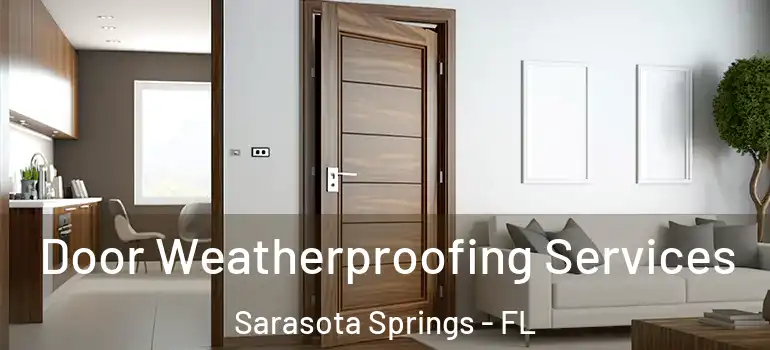 Door Weatherproofing Services Sarasota Springs - FL