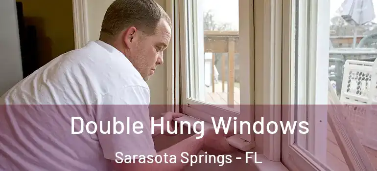 Double Hung Windows Sarasota Springs - FL