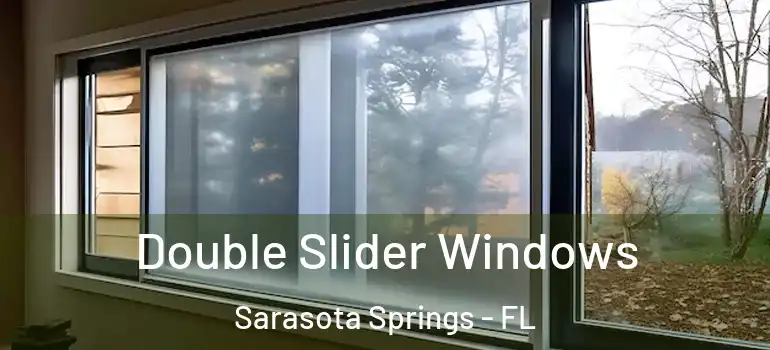 Double Slider Windows Sarasota Springs - FL