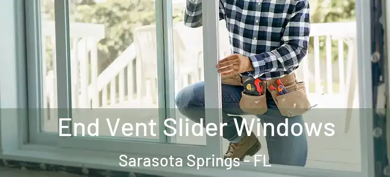 End Vent Slider Windows Sarasota Springs - FL