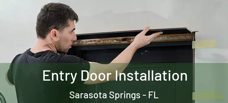 Entry Door Installation Sarasota Springs - FL