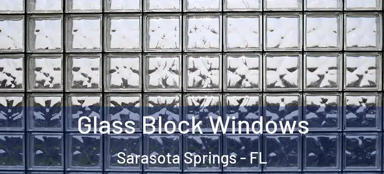 Glass Block Windows Sarasota Springs - FL