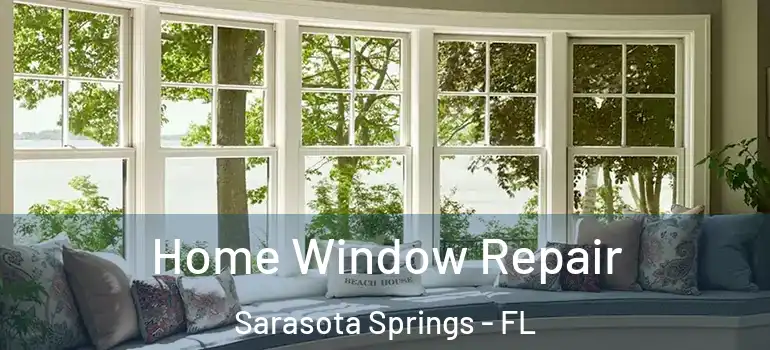 Home Window Repair Sarasota Springs - FL