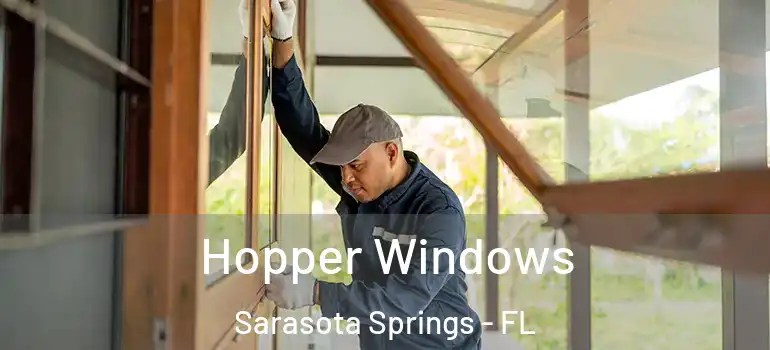 Hopper Windows Sarasota Springs - FL