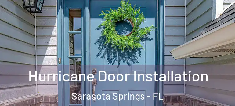 Hurricane Door Installation Sarasota Springs - FL