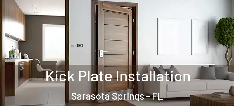 Kick Plate Installation Sarasota Springs - FL