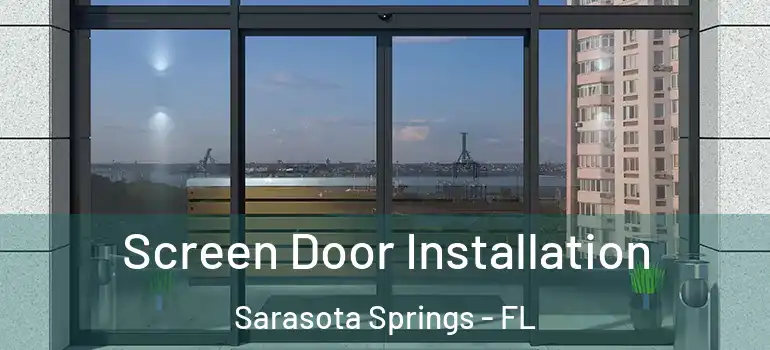 Screen Door Installation Sarasota Springs - FL