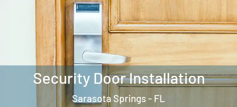 Security Door Installation Sarasota Springs - FL