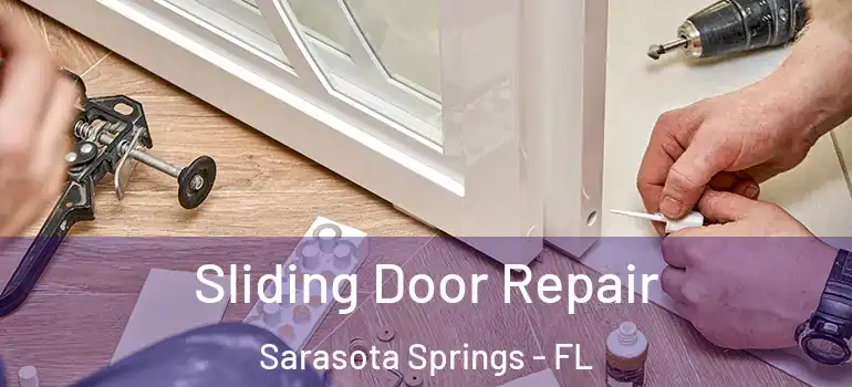 Sliding Door Repair Sarasota Springs - FL