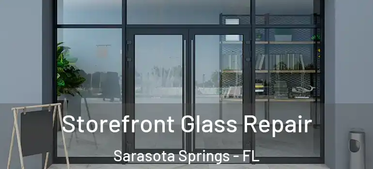 Storefront Glass Repair Sarasota Springs - FL
