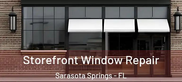 Storefront Window Repair Sarasota Springs - FL