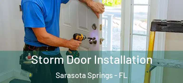 Storm Door Installation Sarasota Springs - FL