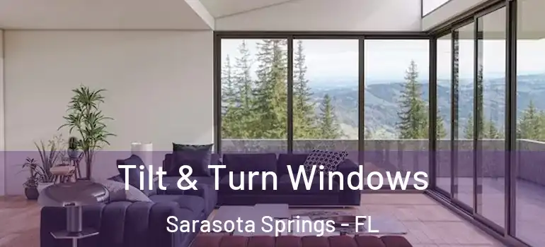 Tilt & Turn Windows Sarasota Springs - FL