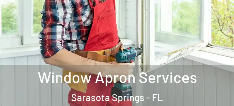 Window Apron Services Sarasota Springs - FL