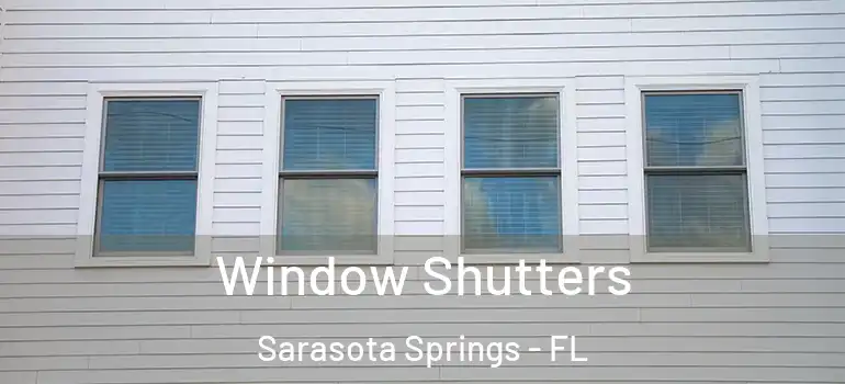 Window Shutters Sarasota Springs - FL