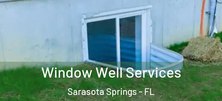Window Well Services Sarasota Springs - FL