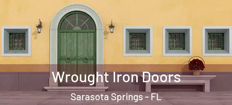 Wrought Iron Doors Sarasota Springs - FL